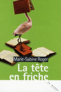 La tête en friche - Roger Marie-Sabine