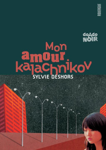Mon amour kalachnikov - Deshors Sylvie
