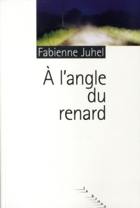 A l'angle du renard - Juhel Fabienne