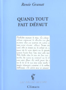 Quand tout fait défaut - Granat Renée