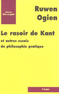 Le rasoir de Kant / Et autres essais de philosophie pratique - Ogien Ruwen