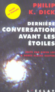 DERNIERE CONVERSATION AVANT LES ETOILES - DICK PHILIP K.