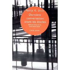 Dernière conversation avant les étoiles - Dick Philip K. ; Collon Hélène ; Powers Tim ; Saut