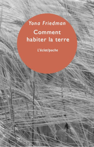 Comment habiter la terre - Friedman Yona