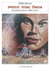 Les Chroniques d'Arcturus Tome 1 : Skinn Mac Dana ou La courtise de Lirn - Servat Gilles