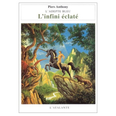 L'adepte bleu Tome 1 : L'infini éclaté - Anthony Piers