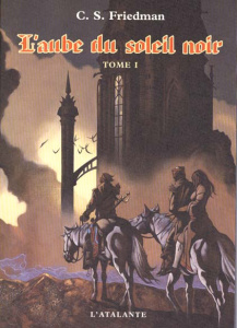 L'AUBE DU SOLEIL NOIR. Tome 1 - Friedman C-S