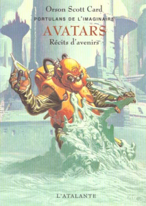 Portulans de l'imaginaire Tome 2 : Avatars. Récits d'avenirs - Card Orson Scott