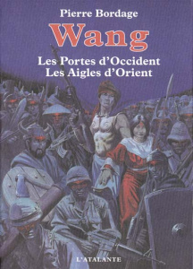 Wang : Les portes d'Occident suivi de Les aigles d'Orient - Bordage Pierre