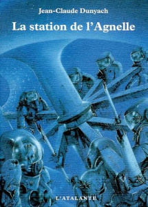 La station de l'Agnelle - Dunyach Jean-Claude