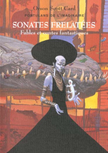 Portulans de l'imaginaire Tome 3 : Sonates frelatées. Fables et contes fantastiques - Card Orson Scott