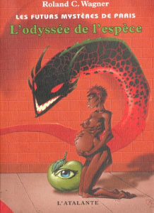 Les futurs mystères de Paris : L'odyssée de l'espèce suivi de Recristallisation - Wagner Roland C.