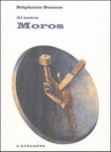 Al teatro Tome 3 : Moros - Benson Stéphanie