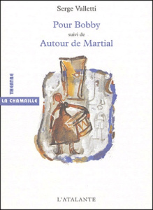 Pour Bobby suivi de Autour de Martial - Valetti Serge