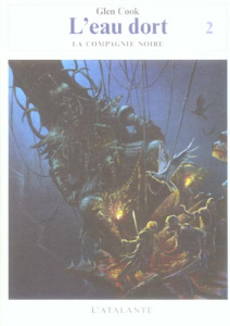 La Compagnie Noire : L'eau dort. Tome 2 - Cook Glen ; Reichert Frank