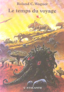 Le temps du voyage - Wagner Roland C.