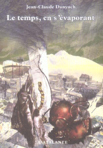 Le temps, en s'évaporant. Tome 5 - Dunyach Jean-Claude