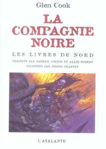 La Compagnie Noire : Les Livres du Nord : La Compagnie noire ; Le Château noir ; La Rose blanche - Cook Glen ; Couton Patrick ; Robert Alain ; Graffe