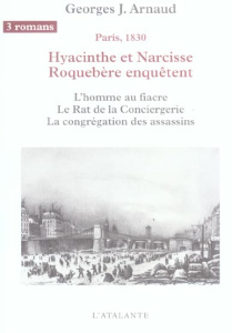 Hyacinthe et Narcisse Roquebère enquêtent Tome 1 : L'homme au fiacre, Le Rat de la Conciergerie, La - Arnaud Georges-Jean