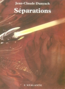 Séparations. Nouvelles VI - Dunyach Jean-Claude
