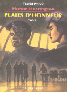 Honor Harrington Tome 10 : Plaies d'honneur. Tome 1 - Weber David ; Bury Florence