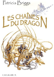 Les chaînes du dragon - Briggs Patricia ; Baldy René