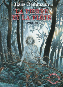 La pierre et la flûte Tome 3 - Bemmann Hans ; Robert Alain