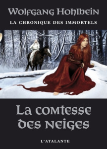 La chronique des immortels Tome 6 : La comtesse des neiges - Hohlbein Wolfgang ; Hervieux Pascale