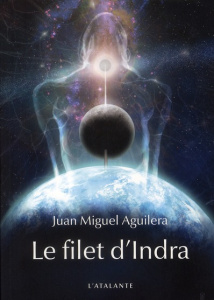 Le filet d'Indra - Aguilera Juan Miguel ; Josse Christophe