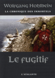 La chronique des immortels Tome 7 : Le fugitif - Hohlbein Wolfgang ; Hervieux Pascale