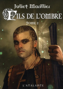 Fils de l'ombre. Tome 2 - Marillier Juliet ; Bury Hélène