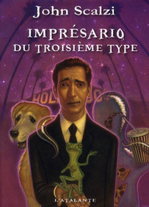 Imprésario du troisième type - Scalzi John ; Baldy René