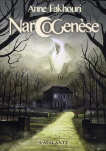 Narcogenèse - Fakhouri Anne