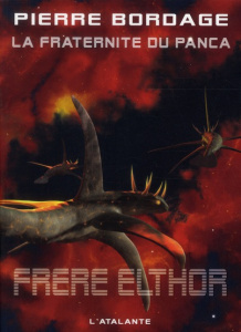 La fraternité du Panca Tome 5 : Frère Elthor - Bordage Pierre