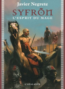 Chronique de Tramorée Tome 2 : Syfrõn, l'esprit du mage - Negrete Javier ; Josse Christophe