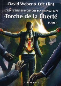L'univers d'Honor Harrington : Torche de la liberté. Tome 1 - Weber David ; Flint Eric ; Pagel Michel