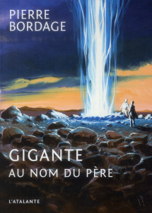Gigante. Au nom du père - Bordage Pierre ; Grousset Alain