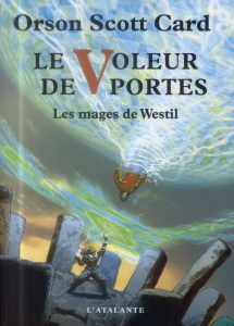 Les mages de Westil Tome 2 : Le voleur de portes - Card Orson Scott ; Brèque Jean-Daniel