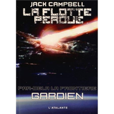 La flotte perdue Tome 3 : Gardien - Campbell Jack ; Reichert Frank