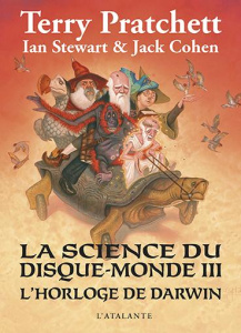 La science du disque-monde Tome 3 : L'horloge de Darwin - Pratchett Terry ; Stewart Ian ; Cohen Jack ; Couto