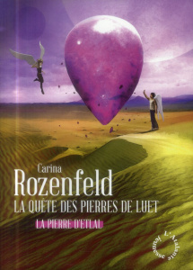 La quête des pierres de Luet Tome 1 : La pierre d'Etlal - Rozenfeld Carina