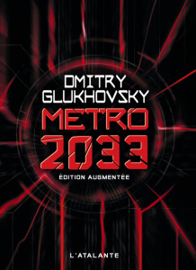 Métro 2033. Edition revue et augmentée - Glukhovsky Dmitry ; Savine Denis-E