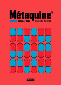 Métaquine Tome 1 : Indications - Rouiller François