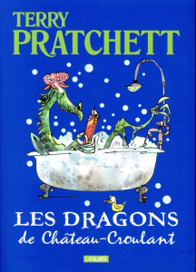 Les dragons de Château-Croulant. Et autres histoires - Pratchett Terry ; Couton Patrick ; Beech Mark
