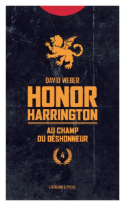 Honor Harrington Tome 4 : Au champs du déshonneur - Weber David ; Bury Florence