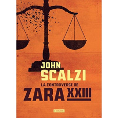 La controverse de Zara XXIII - Scalzi John ; Cabon Mikael