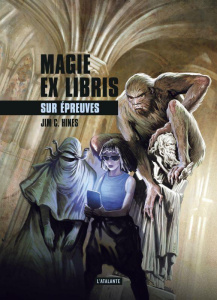 Magie ex libris Tome 3 : Sur épreuves - Hines Jim-C ; Davoust Lionel