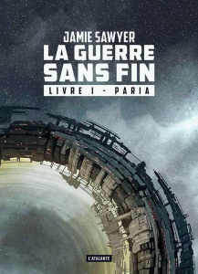 La guerre sans fin Tome 1 : Paria - Sawyer Jamie ; Bury Florence