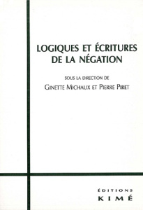 Logiques et écritures de la négation - MICHAUX GINETTE PIRE