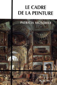 Le cadre de la peinture - Signorile Patricia